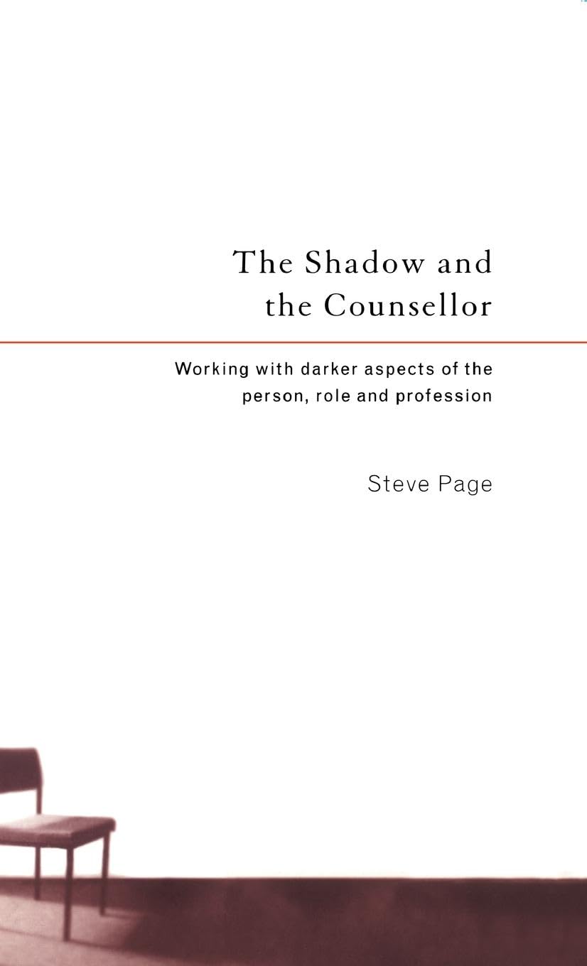 The Shadow and the Counsellor: Working with the Darker Aspects of the Person, the Role and the Profession