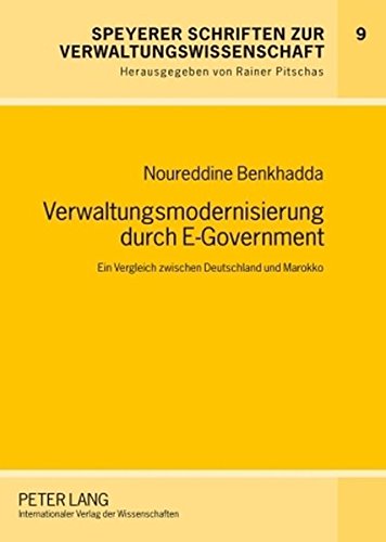 Verwaltungsmodernisierung durch E-Government: Ein Vergleich zwischen Deutschland und Marokko (Speyerer Schriften zur Verwaltungswissenschaft)