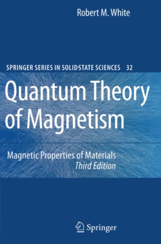 Quantum Theory of Magnetism: Magnetic Properties of Materials (Springer Series in Solid-State Sciences, Band 32)