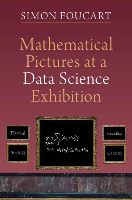 Mathematical Pictures at a Data Science Exhibition - Simon Foucart Taschenbuch