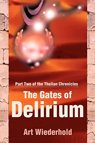 The Gates of Delirium: Part Two of the Thulian Chronicles