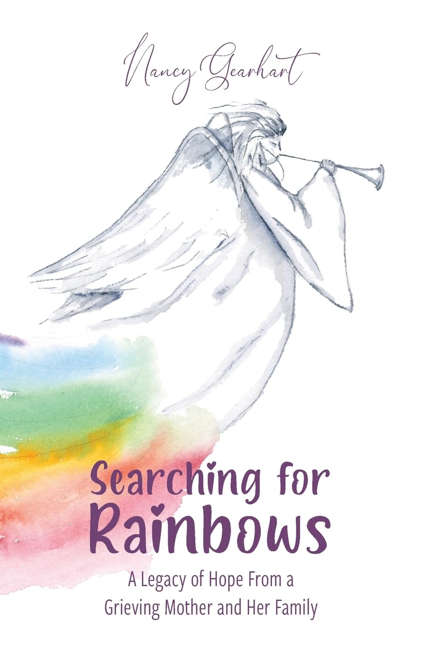 Searching for Rainbows: A Legacy of Hope From a Grieving Mother and Her Family