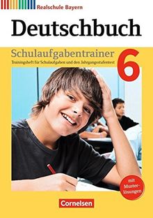Deutschbuch - Realschule Bayern - Neubearbeitung: 6. Jahrgangsstufe - Schulaufgabentrainer mit Lösungen