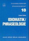 Idiomatik/Phraseologie (Studienbibliographien Sprachwissenschaft)