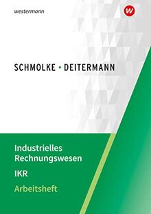 Industrielles Rechnungswesen - IKR: Arbeitsheft