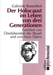 Der Holocaust im Leben von drei Generationen: Familien von Überlebenden der Shoah und von Nazi-Tätern