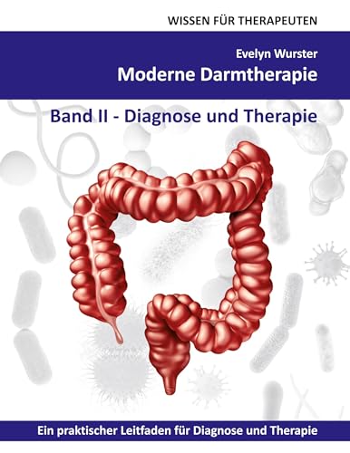 Moderne Darmtherapie: Band 2, Diagnose und Therapie (Wissen für Therapeuten)