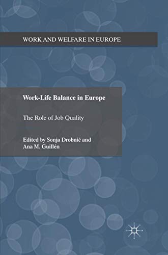 Work-Life Balance in Europe: The Role of Job Quality (Work and Welfare in Europe)
