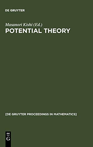 Potential Theory: Proceedings of the International Conference on Potential Theory, Nagoya (Japan), August 30-September 4, 1990 (De Gruyter Proceedings in Mathematics)