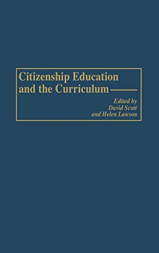 Citizenship Education and the Curriculum (International Perspectives on Curriculum Studies, Band 2)