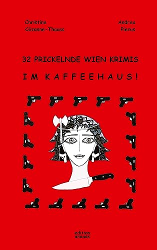 32 PRICKELNDE WIEN KRIMIS IM KAFFEEHAUS! - Andrea Pierus Christine Cézanne-Thauss Kartoniert (TB)