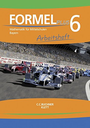 Formel PLUS – Bayern / Mathematik für Mittelschulen zum LehrplanPLUS: Formel PLUS – Bayern / Formel PLUS – Bayern AH 6: Mathematik für Mittelschulen zum LehrplanPLUS