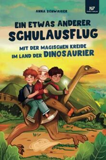 Ein etwas anderer Schulausflug - Mit der magischen Kreide im Land der Dinosaurier