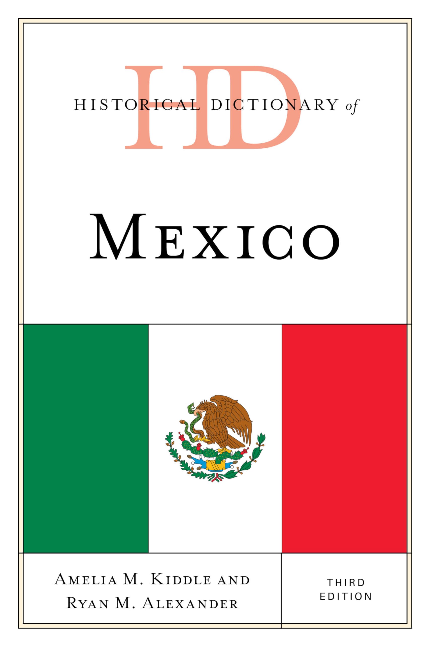 Historical Dictionary of Mexico (Historical Dictionaries of the Americas)