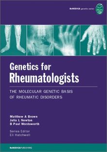 Genetics for Rheumatologists: The Molecular Genetic Basis of Rheumatic Disorders (REMEDICA Genetics)