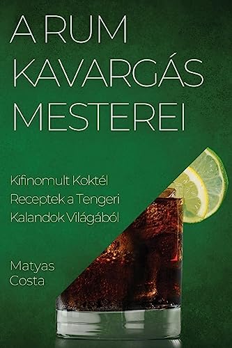A Rum Kavargás Mesterei: Kifinomult Koktél Receptek a Tengeri Kalandok Világából