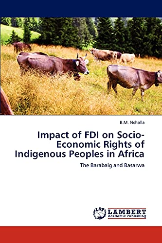 Impact of FDI on Socio-Economic Rights of Indigenous Peoples in Africa: The Barabaig and Basarwa