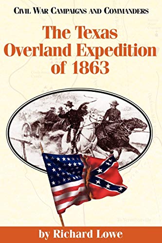 The Texas Overland Expedition of 1863 (Civil War Campaigns and Commanders)