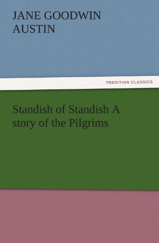 Standish of Standish A story of the Pilgrims (TREDITION CLASSICS)