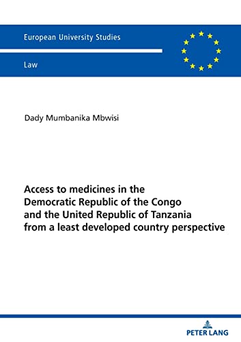 Access to medicines in the Democratic Republic of the Congo (Europäische Hochschulschriften Recht, Band 6692)