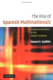 The Rise of Spanish Multinationals: European Business in the Global Economy