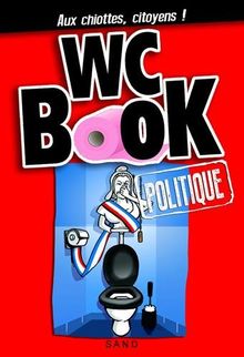 WC book : politique : aux chiottes, citoyens !