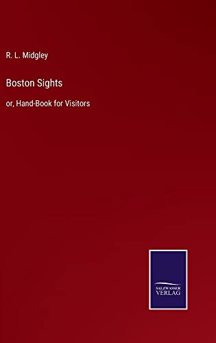 Boston Sights: or, Hand-Book for Visitors