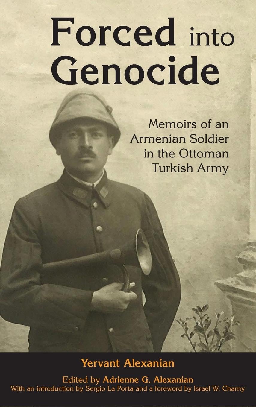 Forced into Genocide: Memoirs of an Armenian Soldier in the Ottoman Turkish Army (Armenian Studies)