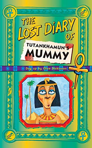 Lost Diary of Tutankhamun's Mummy (Lost Diaries S.)