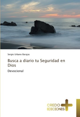 Busca a diario tu Seguridad en Dios: Devocional