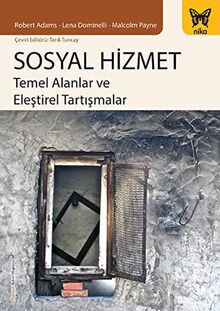 Sosyal Hizmet : Temel Alanlar ve Eleştirel Tartışmalar