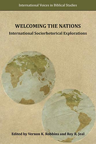 Welcoming the Nations: International Sociorhetorical Explorations (International Voices in Biblical Studies, Band 13)