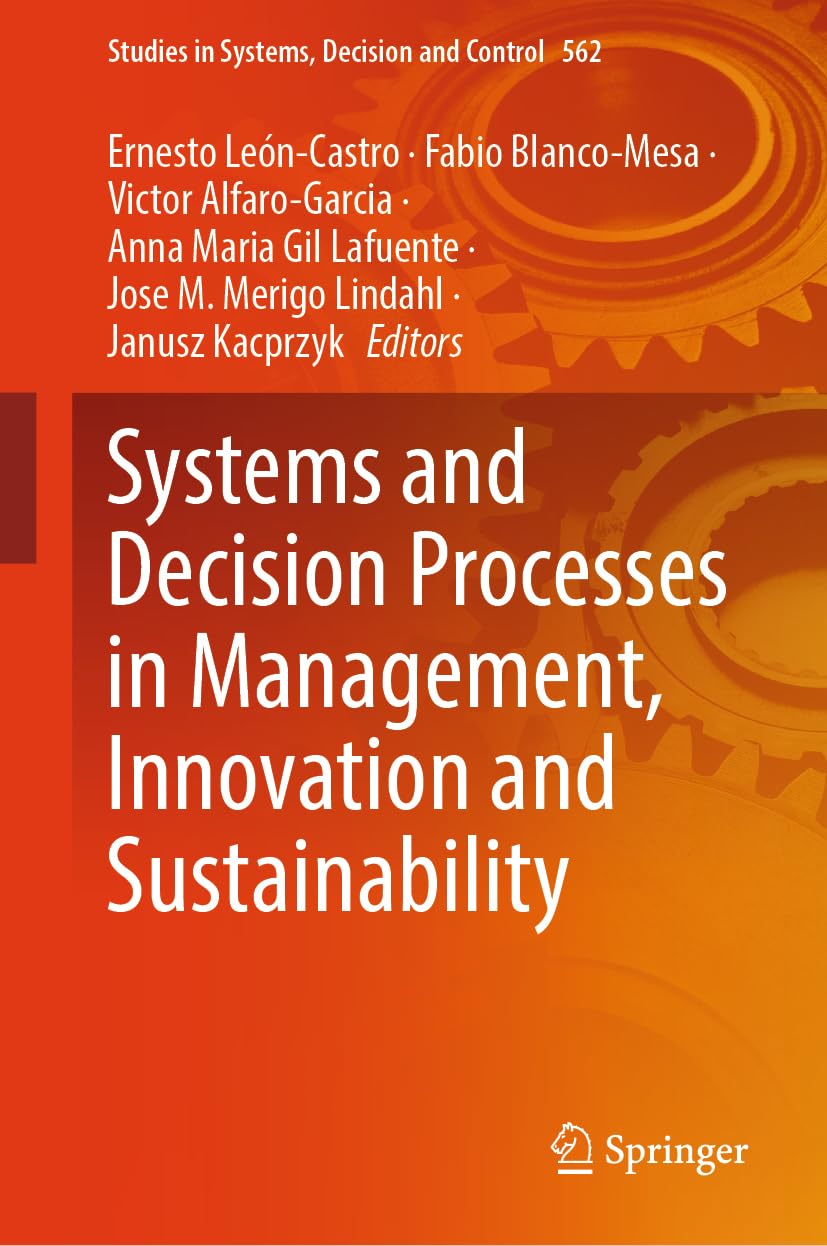 Systems and Decision Processes in Management, Innovation and Sustainability (Studies in Systems, Decision and Control, 562, Band 562)
