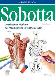 Sobotta Arbeitsbuch Muskeln: Arbeitsbuch für Mediziner und Physiotherapeuten