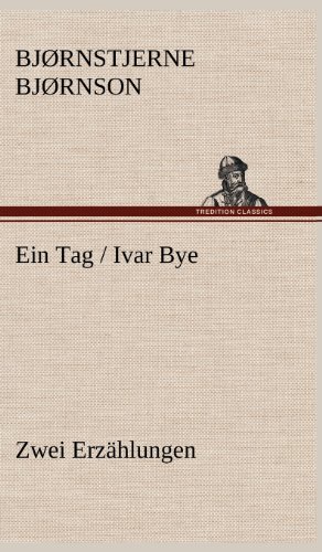 Ein Tag / Ivar Bye: Zwei Erzählungen