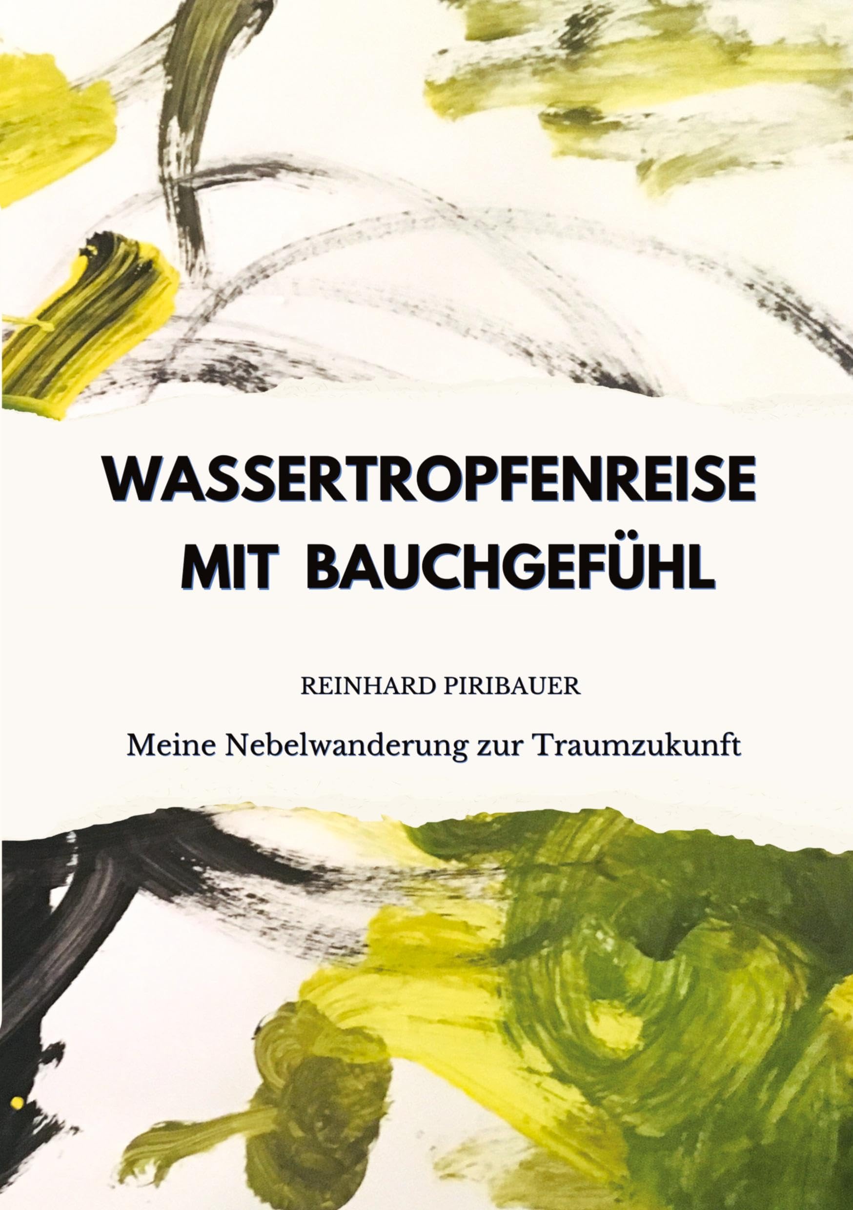 Wassertropfenreise mit Bauchgefühl: Meine Nebelwanderung zur Traumzukunft