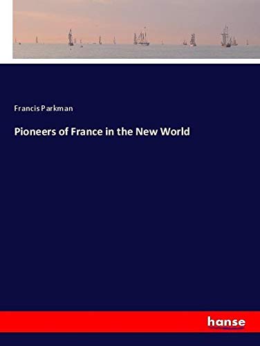Pioneers of France in the New World