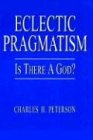 Eclectic Pragmatism: Is There a God?