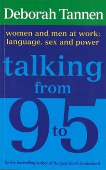 Talking From 9-5: Women and Men at Work: Language, Sex and Power