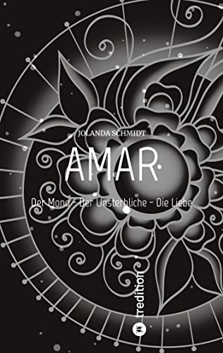 AMAR: Der Mond - Der Unsterbliche - Die Liebe