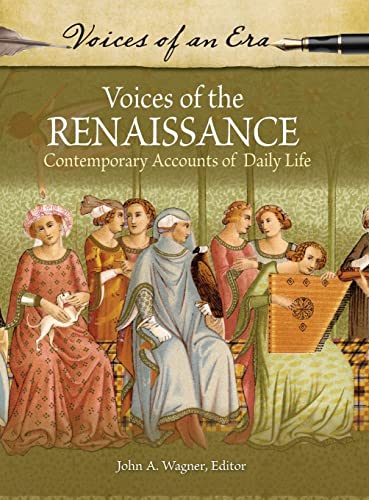 Voices of the Renaissance: Contemporary Accounts of Daily Life (Voices of an Era)