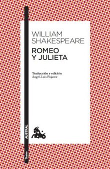 Romeo y Julieta: Traducción y edición de Ángel-Luis Pujante. Guía de lectura de Clara Calvo (Clásica)