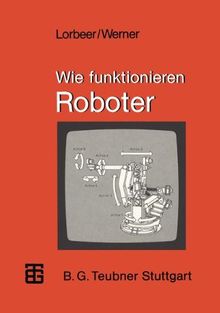 Wie funktionieren Roboter (MikroComputer-Praxis)