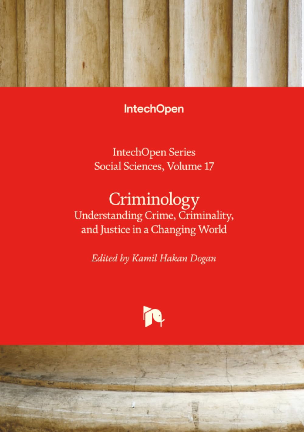 Criminology - Understanding Crime, Criminality, and Justice in a Changing World