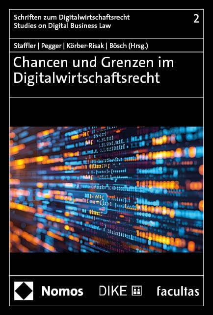 Chancen und Grenzen im Digitalwirtschaftsrecht (Schriften zum Digitalwirtschaftsrecht | Studies on Digital Business Law)