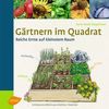 Gärtnern im Quadrat: Reiche Ernte auf kleinstem Raum
