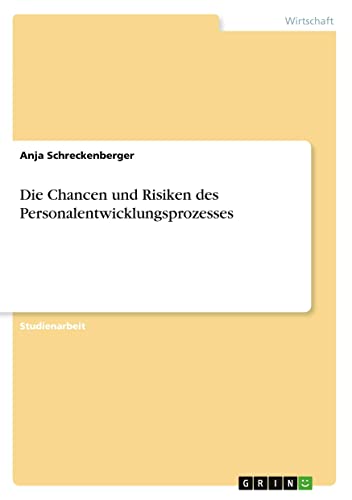 Die Chancen und Risiken des Personalentwicklungsprozesses