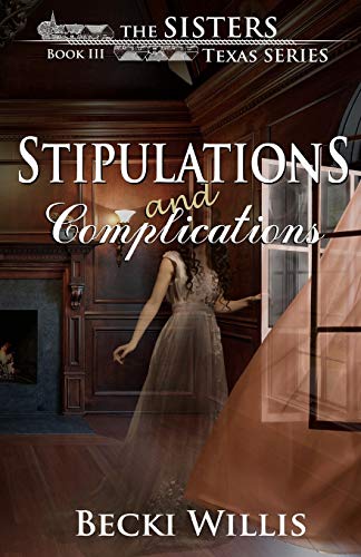 Stipulations and Complications (The Sisters, Texas Mystery Series, Band 3)