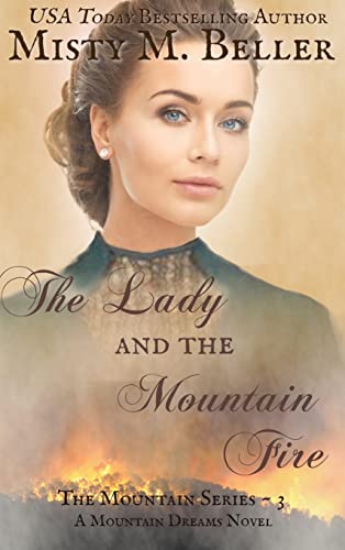 The Lady and the Mountain Fire (The Mountain series, Band 3)