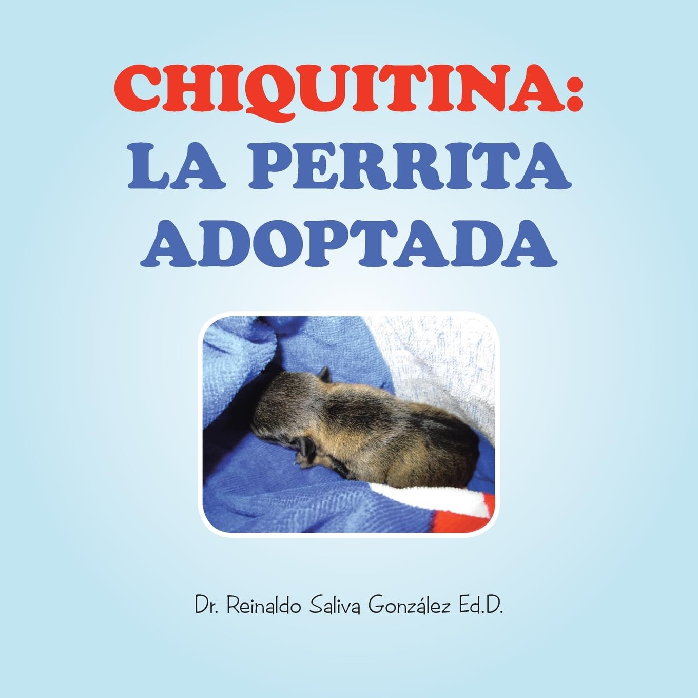 CHIQUITINA: LA PERRITA ADOPTADA